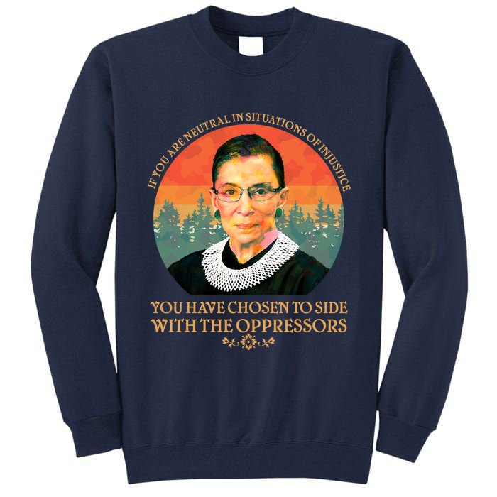 Ruth Bader Ginsburg Injustice Oppressors RBG Quote Tall Sweatshirt