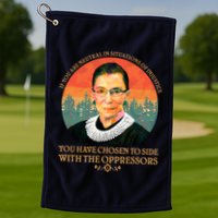 Ruth Bader Ginsburg Injustice Oppressors RBG Quote Golf Towel