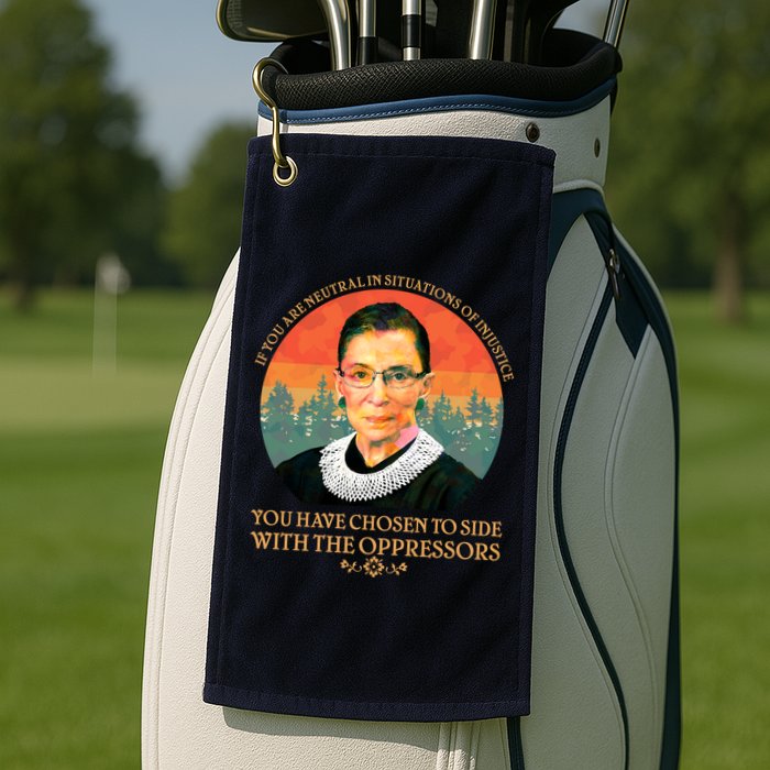Ruth Bader Ginsburg Injustice Oppressors RBG Quote Golf Towel