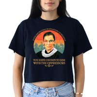 Ruth Bader Ginsburg Injustice Oppressors RBG Quote Crop Top