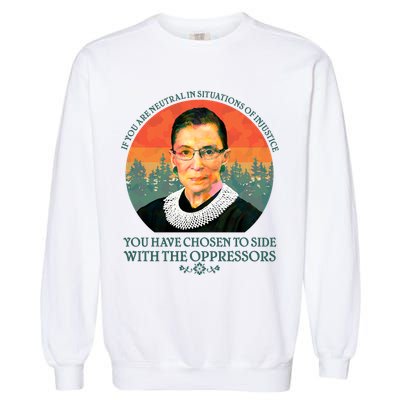 Ruth Bader Ginsburg Injustice Oppressors RBG Quote Garment-Dyed Sweatshirt