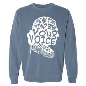 Ruth Bader Ginsburg Speak Your Mind  Garment-Dyed Sweatshirt