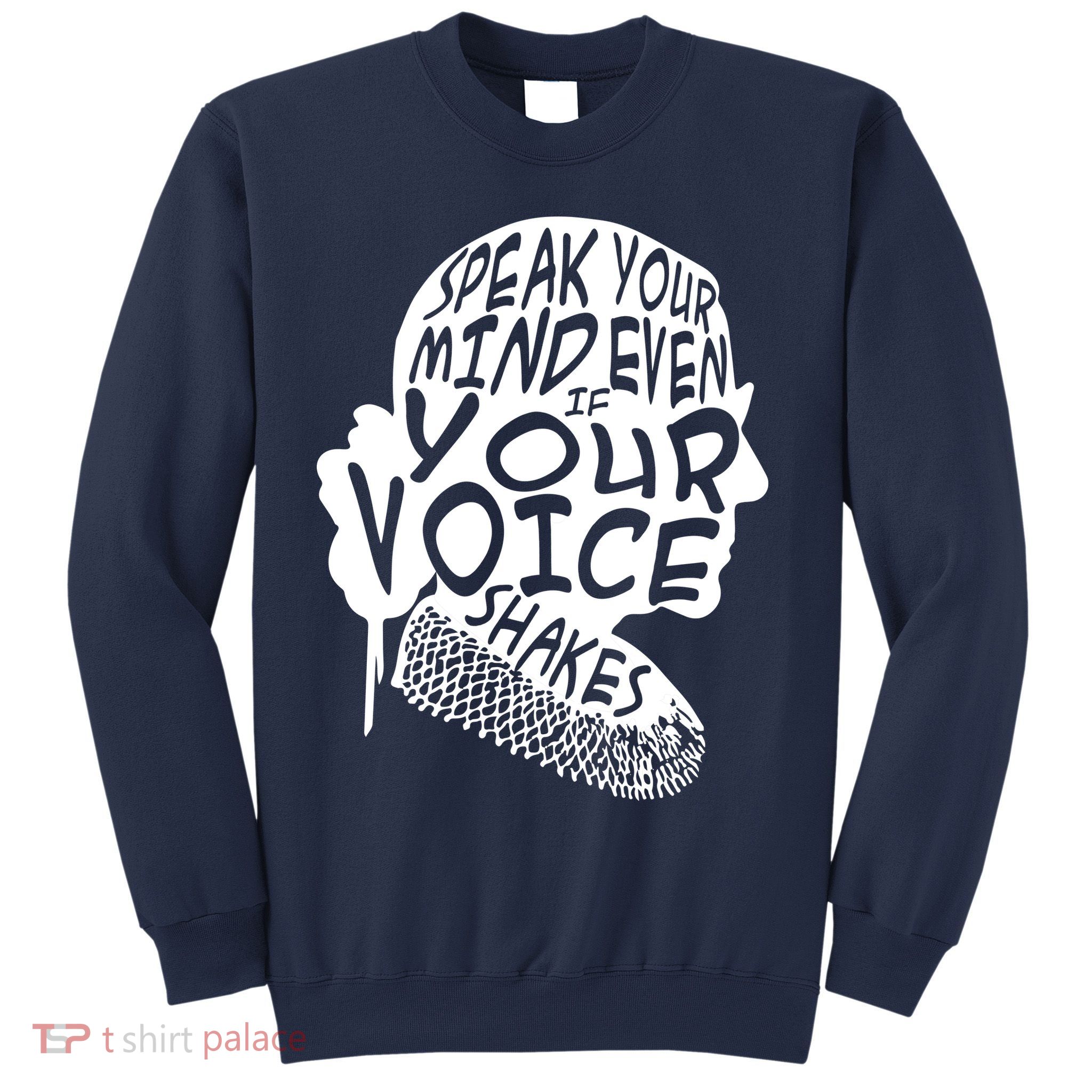 Ruth Bader Ginsburg Speak Your Mind  Sweatshirt