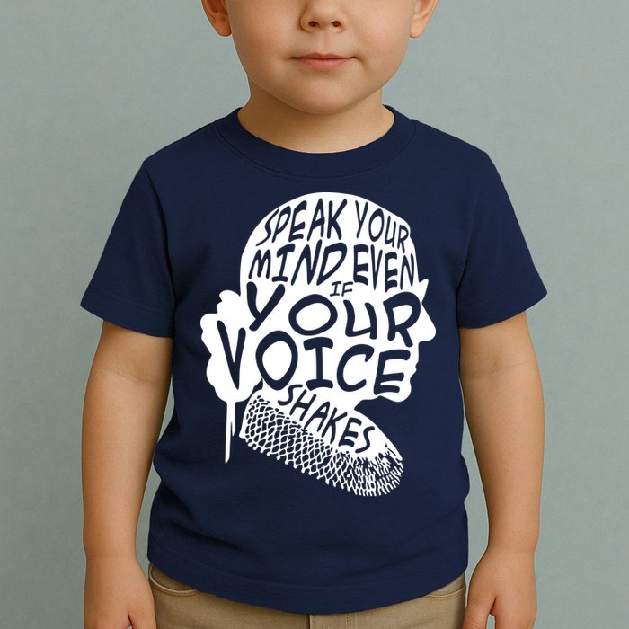 Ruth Bader Ginsburg Speak Your Mind  Toddler T-Shirt