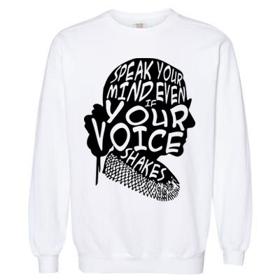 Ruth Bader Ginsburg Speak Your Mind  Garment-Dyed Sweatshirt