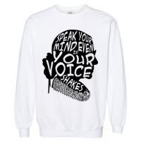 Ruth Bader Ginsburg Speak Your Mind  Garment-Dyed Sweatshirt