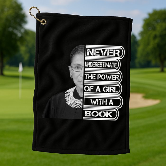 Ruth Never Underestimate a Power of a Book Golf Towel