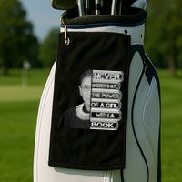 Ruth Never Underestimate a Power of a Book Golf Towel