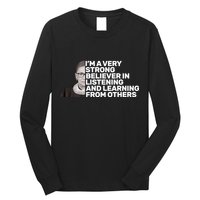 Ruther Bader Ginsburg Listens And Learns Long Sleeve Shirt