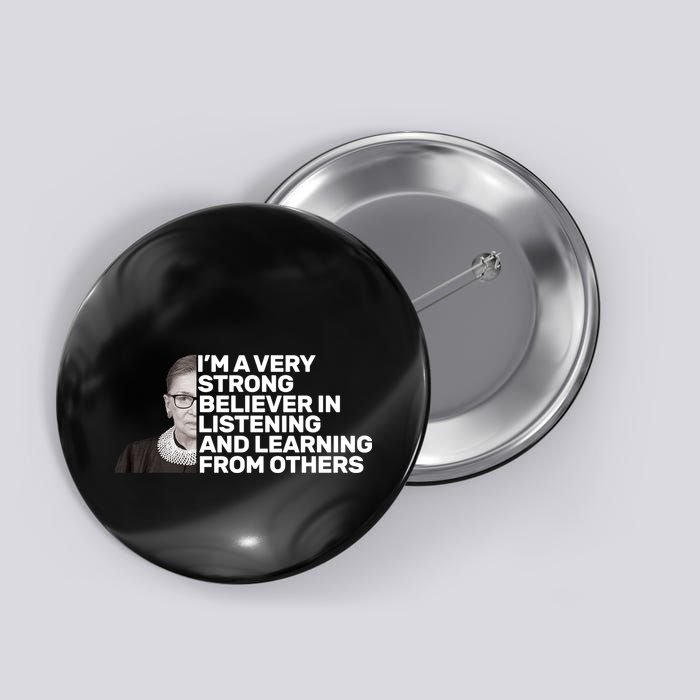 Ruther Bader Ginsburg Listens And Learns Button