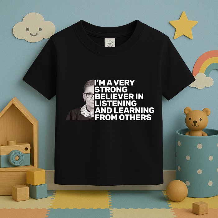 Ruther Bader Ginsburg Listens And Learns Toddler T-Shirt