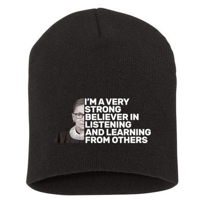 Ruther Bader Ginsburg Listens And Learns Short Acrylic Beanie