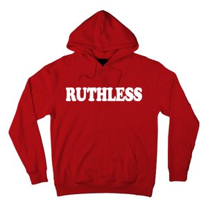 Ruthless Hoodie