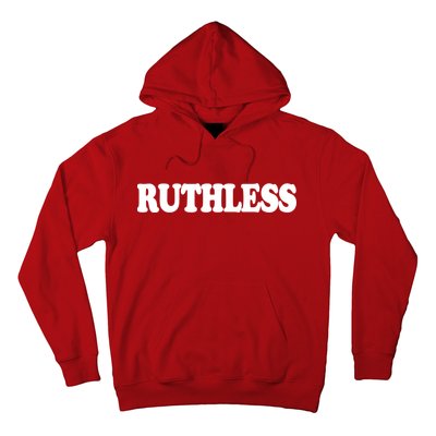 Ruthless Hoodie