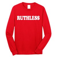 Ruthless Long Sleeve Shirt