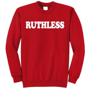 Ruthless Sweatshirt