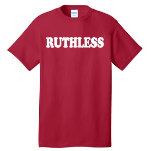 Ruthless Tall T-Shirt