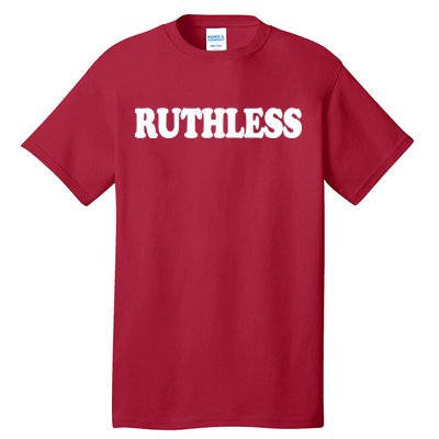 Ruthless Tall T-Shirt