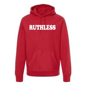 Ruthless Premium Hoodie