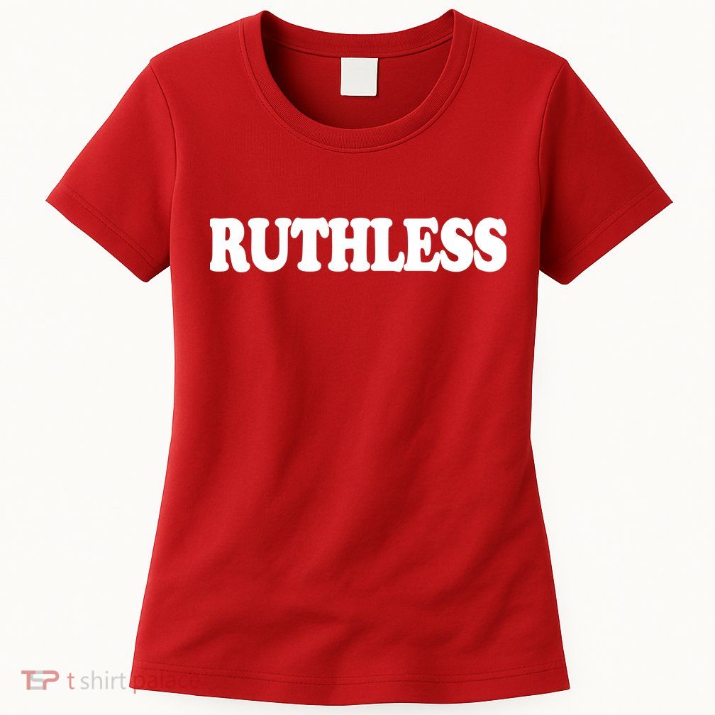 Ruthless Womens T-Shirt