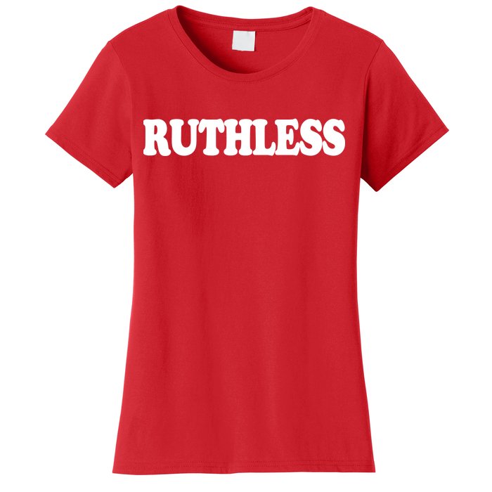 Ruthless Women's T-Shirt