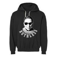 Ruthless RBG Ganster Ruth Bader Ginsburg Garment-Dyed Fleece Hoodie