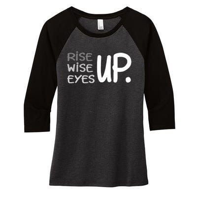 Rise Up Wise Up Eyes Up Women's Tri-Blend 3/4-Sleeve Raglan Shirt