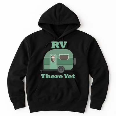 RV There Yet Hoodie