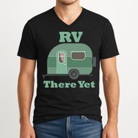 RV There Yet V-Neck T-Shirt