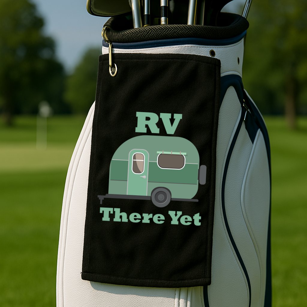 RV There Yet Golf Towel