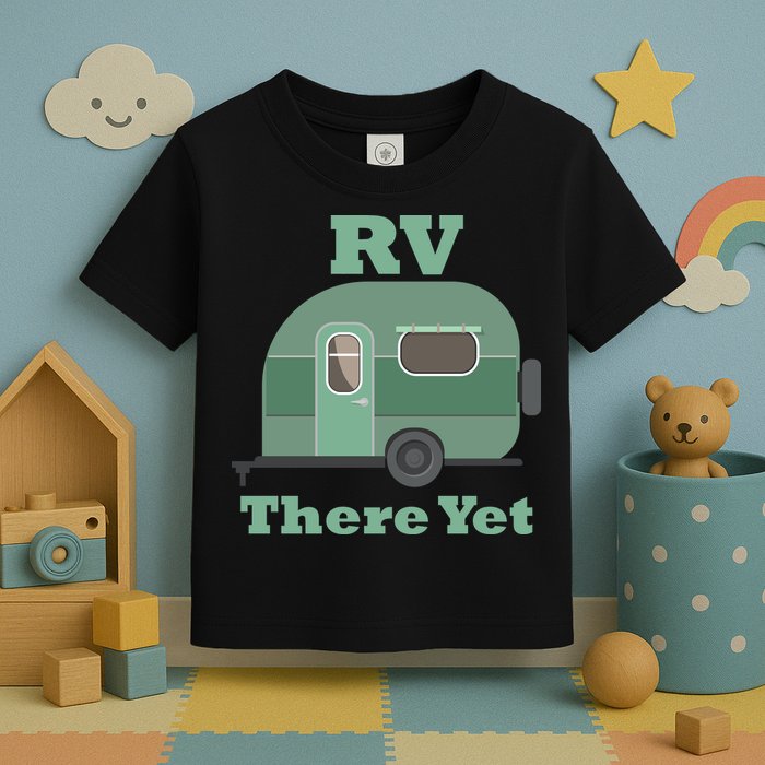 RV There Yet Toddler T-Shirt