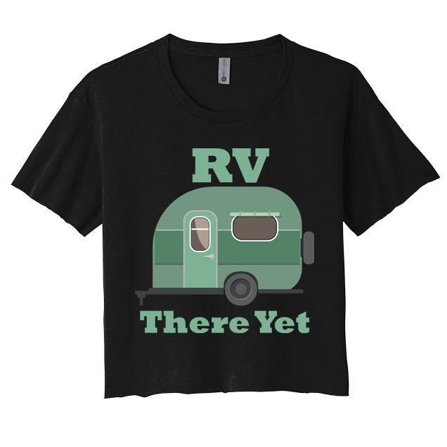 RV There Yet Crop Top