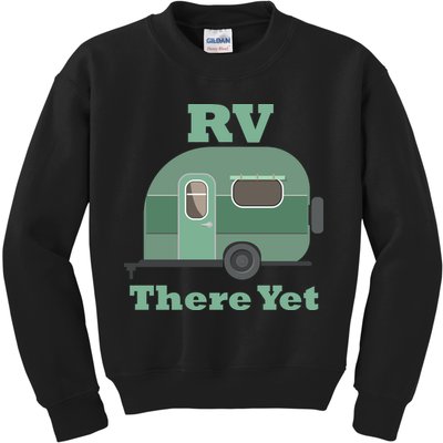 RV There Yet Kids Sweatshirt