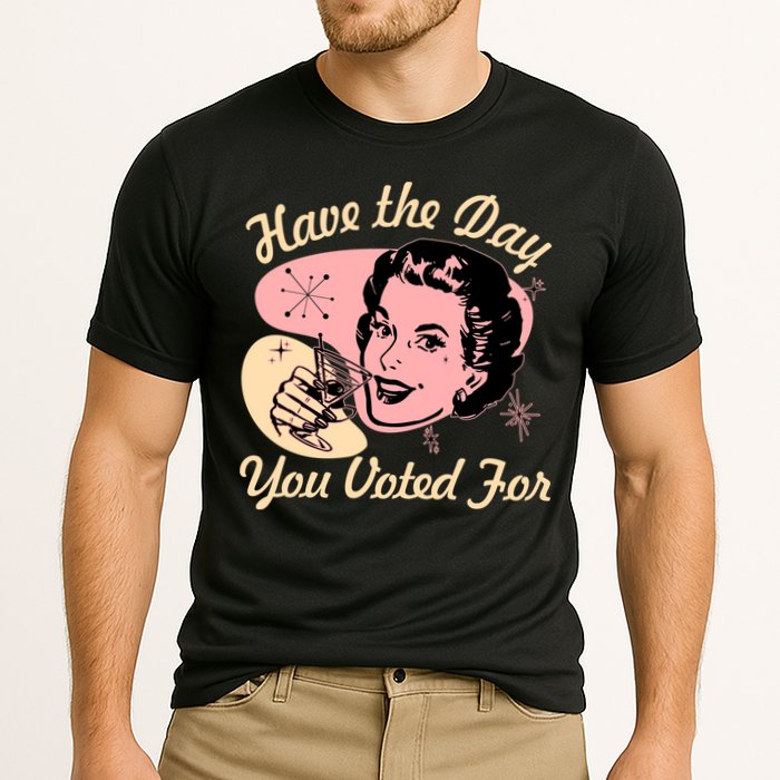 Retro Vintage 1950s Have The Day You Voted For Performance Shirt