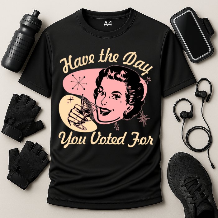 Retro Vintage 1950s Have The Day You Voted For Performance Shirt