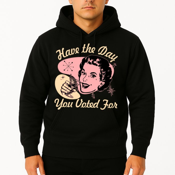 Retro Vintage 1950s Have The Day You Voted For Hoodie