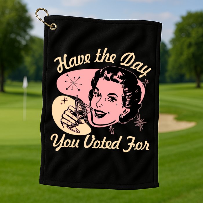 Retro Vintage 1950s Have The Day You Voted For Golf Towel