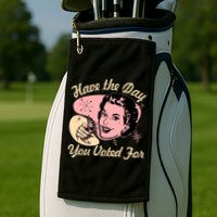 Retro Vintage 1950s Have The Day You Voted For Golf Towel