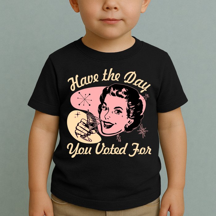 Retro Vintage 1950s Have The Day You Voted For Toddler T-Shirt