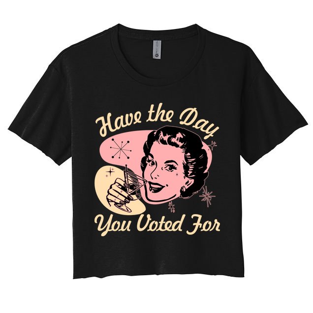 Retro Vintage 1950s Have The Day You Voted For Crop Top