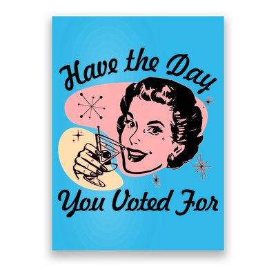Retro Vintage 1950s Have The Day You Voted For Poster