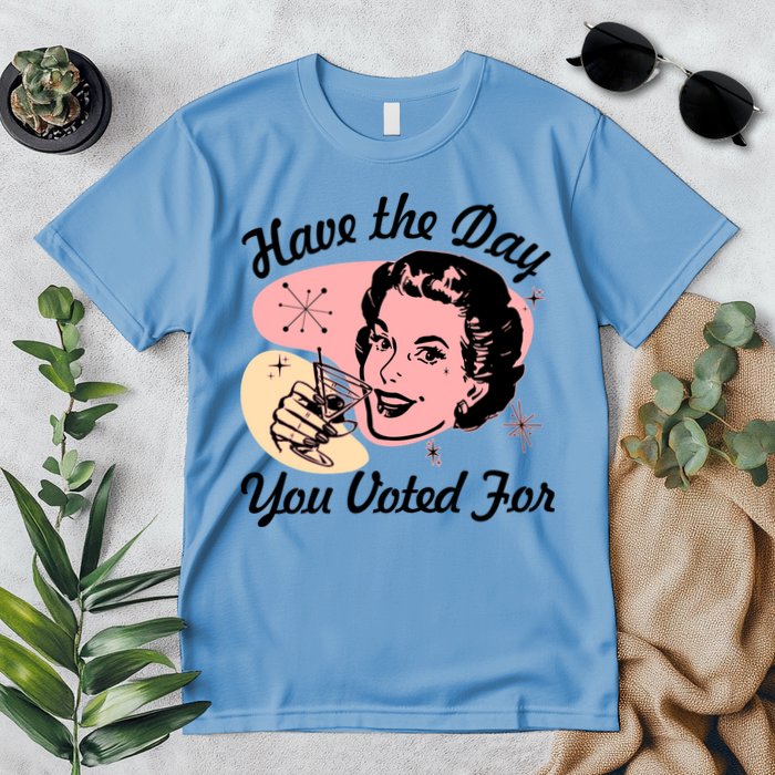 Retro Vintage 1950s Have The Day You Voted For Premium T-Shirt