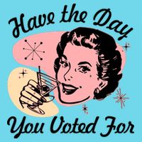 Retro Vintage 1950s Have The Day You Voted For Premium T-Shirt