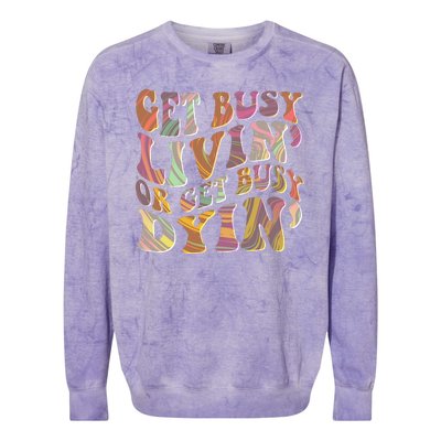 Retro Vintage 1960s Hippie Get Busy Livin Or Get Busy Dyin Colorblast Crewneck Sweatshirt