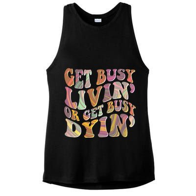 Retro Vintage 1960s Hippie Get Busy Livin Or Get Busy Dyin Ladies PosiCharge Tri-Blend Wicking Tank