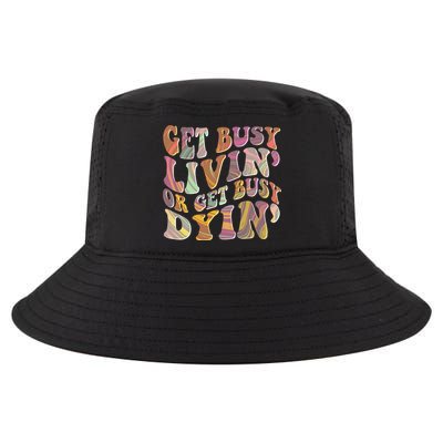 Retro Vintage 1960s Hippie Get Busy Livin Or Get Busy Dyin Cool Comfort Performance Bucket Hat
