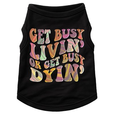 Retro Vintage 1960s Hippie Get Busy Livin Or Get Busy Dyin Doggie Tank