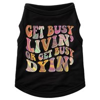 Retro Vintage 1960s Hippie Get Busy Livin Or Get Busy Dyin Doggie Tank