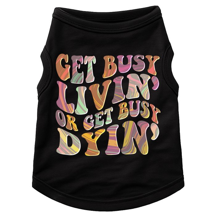 Retro Vintage 1960s Hippie Get Busy Livin Or Get Busy Dyin Doggie Tank