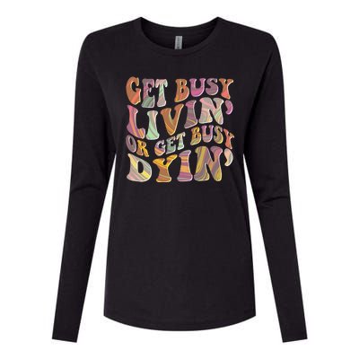 Retro Vintage 1960s Hippie Get Busy Livin Or Get Busy Dyin Womens Cotton Relaxed Long Sleeve T-Shirt